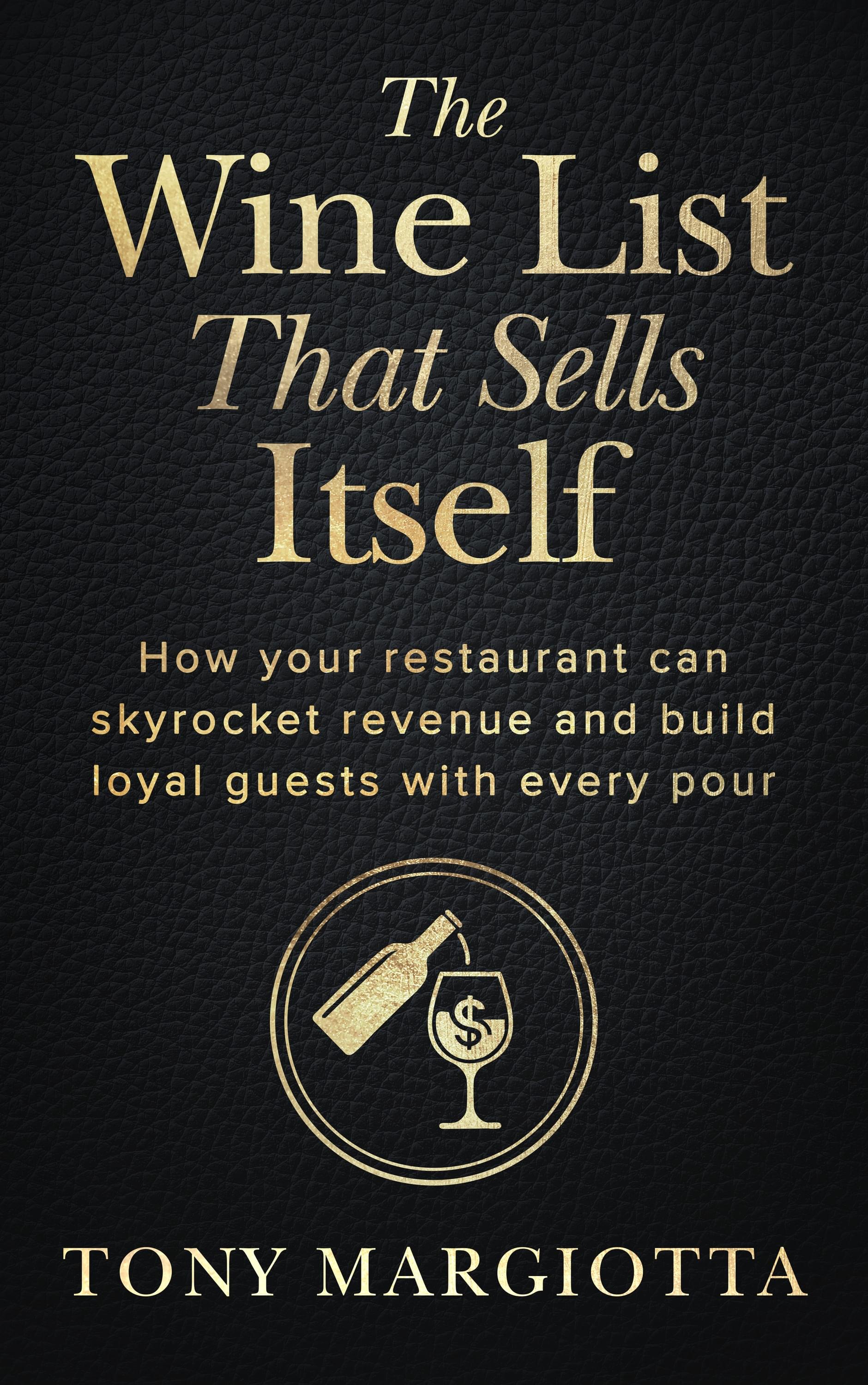 The Wine List That Sells Itself by Tony Margiotta