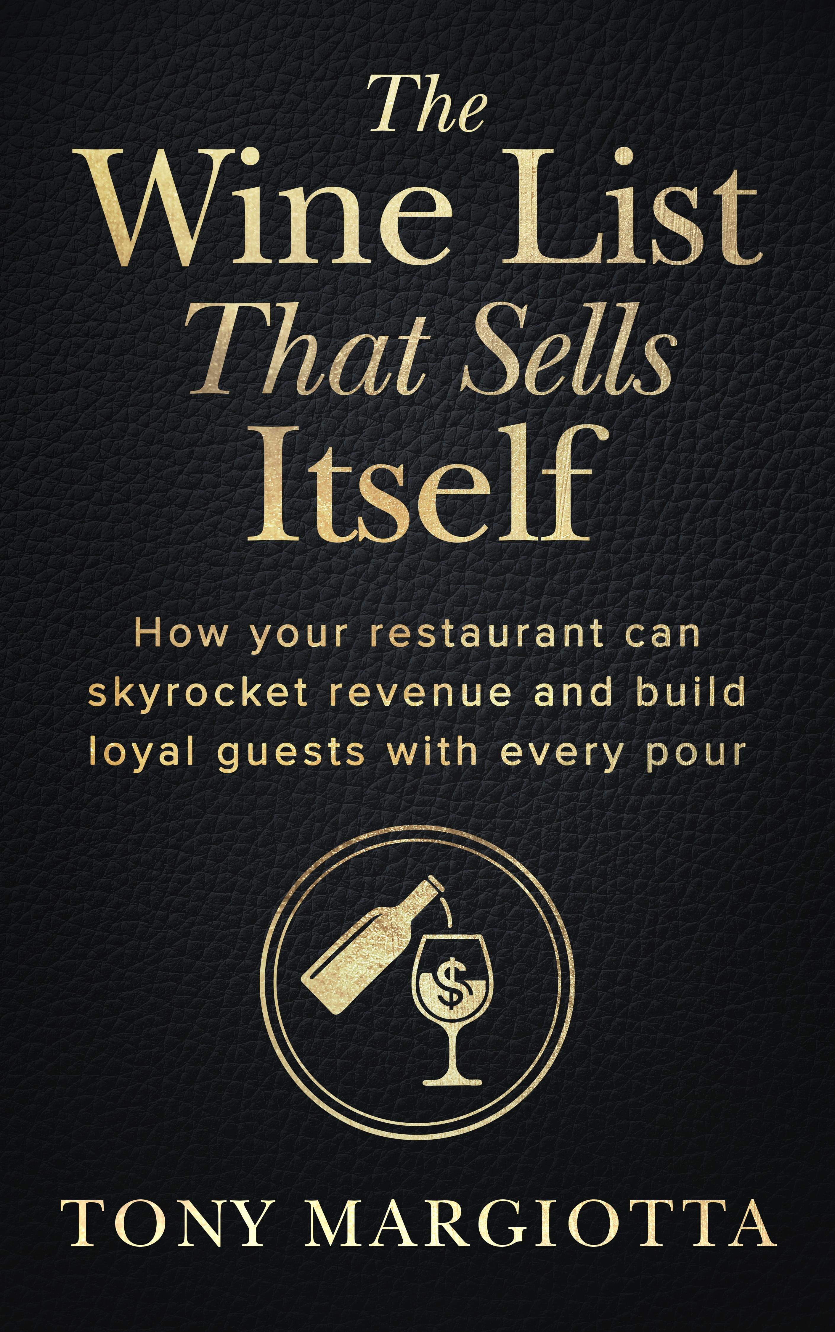 The wine list that sells itself by Tony Margiotta